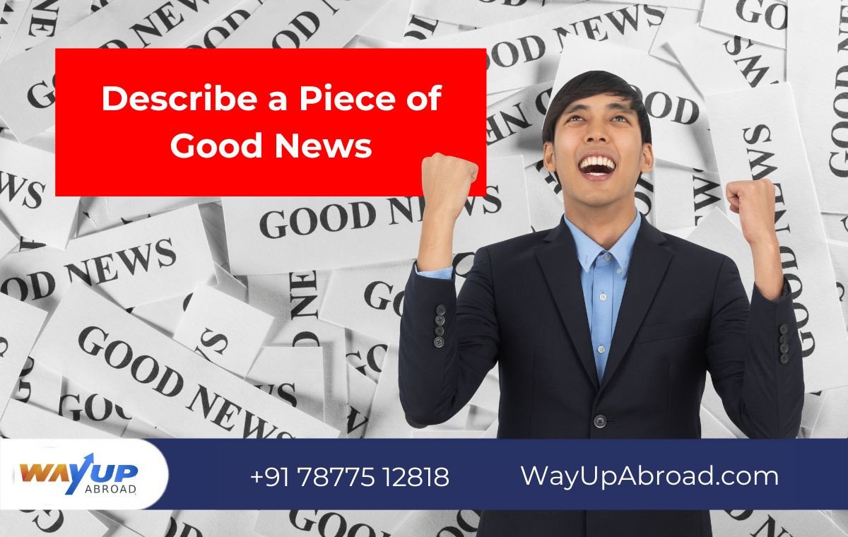 Describe a Piece of Good News - IELTS Cue Card
